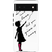 Love Isnt Love Til You Give It Away Pixel Cases